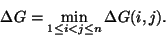 \begin{displaymath}\Delta G= \min_{1 \leq i < j \leq n} \Delta G(i,j). \end{displaymath}